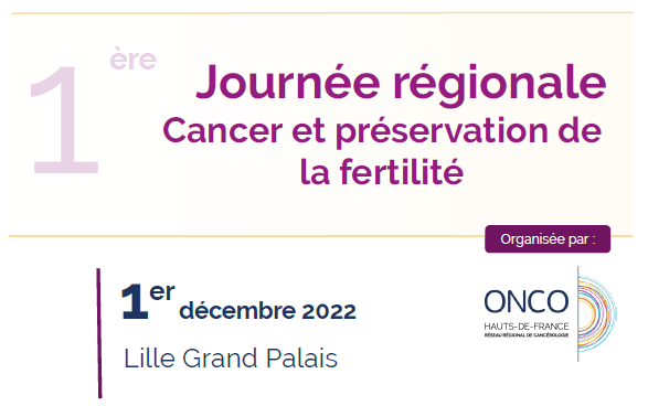 1ère Journée régionale Cancer et préservation de la fertilité - 01/12/22 1